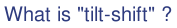 What is Tilt-Shift?